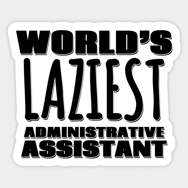 World's Laziest Administrative Assistant Sticker by Mookle